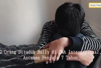 12 Orang Dituduh Bully di SMA Internasional, Ancaman Penjara 7 Tahun