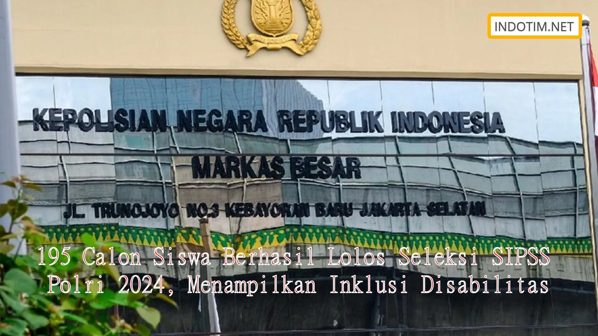 195 Calon Siswa Berhasil Lolos Seleksi SIPSS Polri 2024, Menampilkan Inklusi Disabilitas