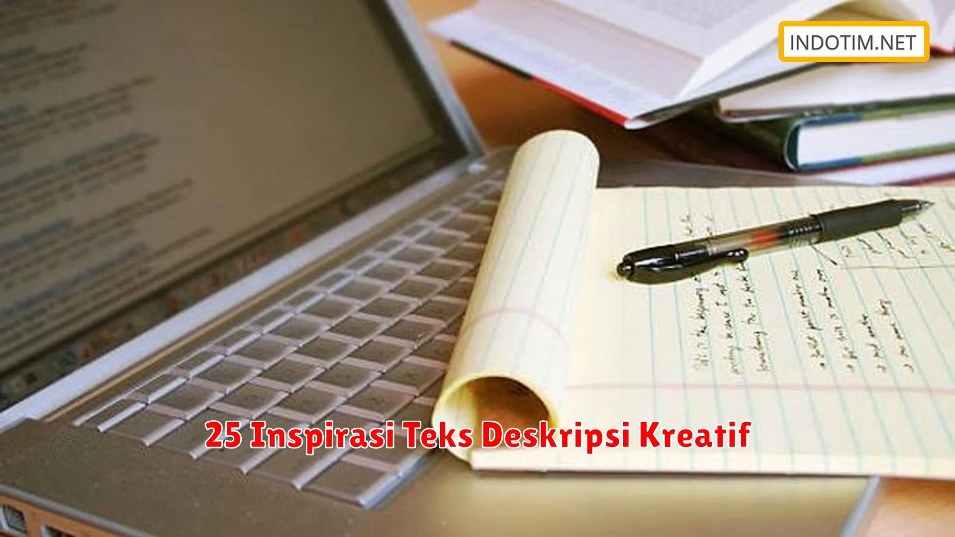 25 Inspirasi Teks Deskripsi Kreatif