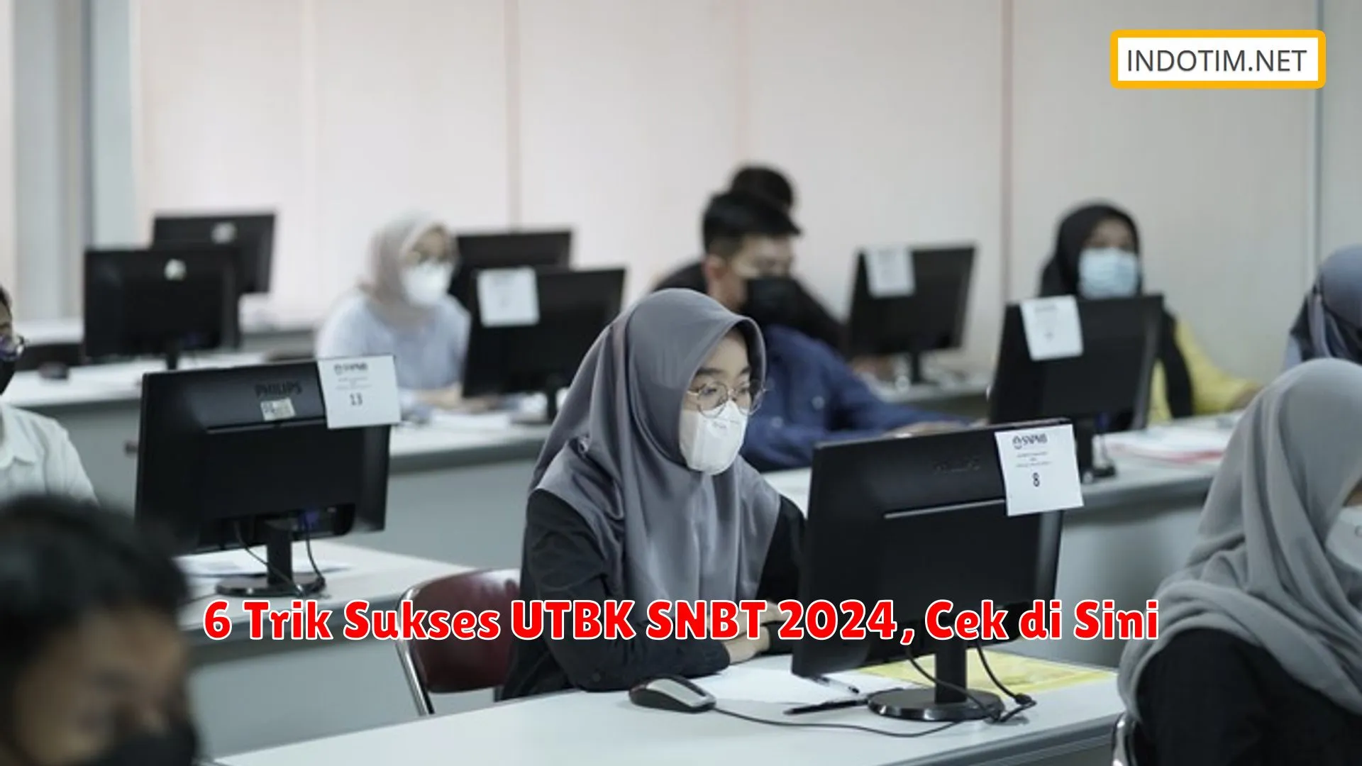 6 Trik Sukses UTBK SNBT 2024, Cek di Sini