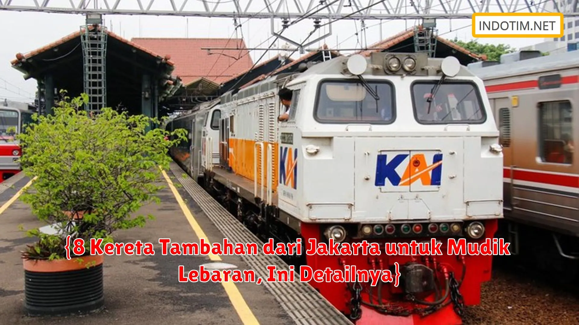 {8 Kereta Tambahan dari Jakarta untuk Mudik Lebaran, Ini Detailnya}