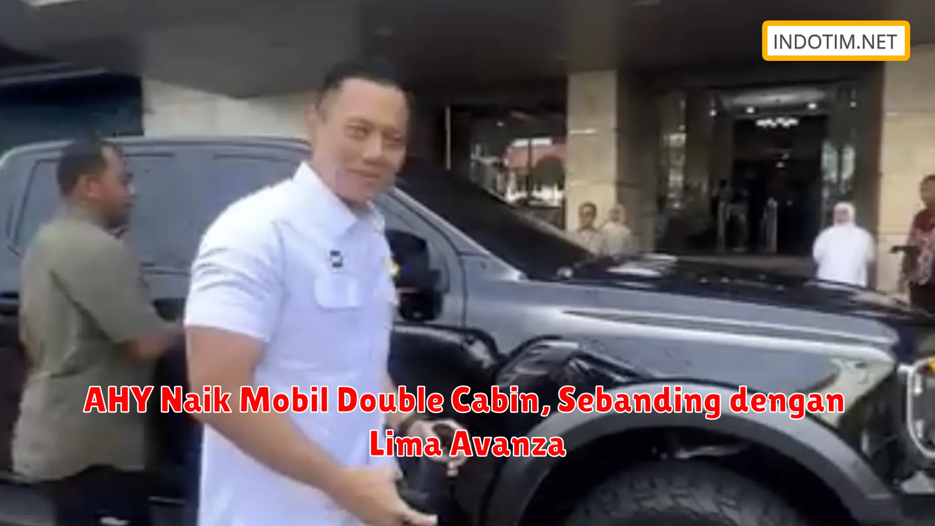 AHY Naik Mobil Double Cabin, Sebanding dengan Lima Avanza