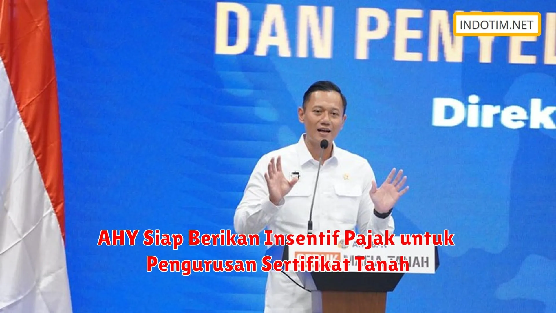 AHY Siap Berikan Insentif Pajak untuk Pengurusan Sertifikat Tanah