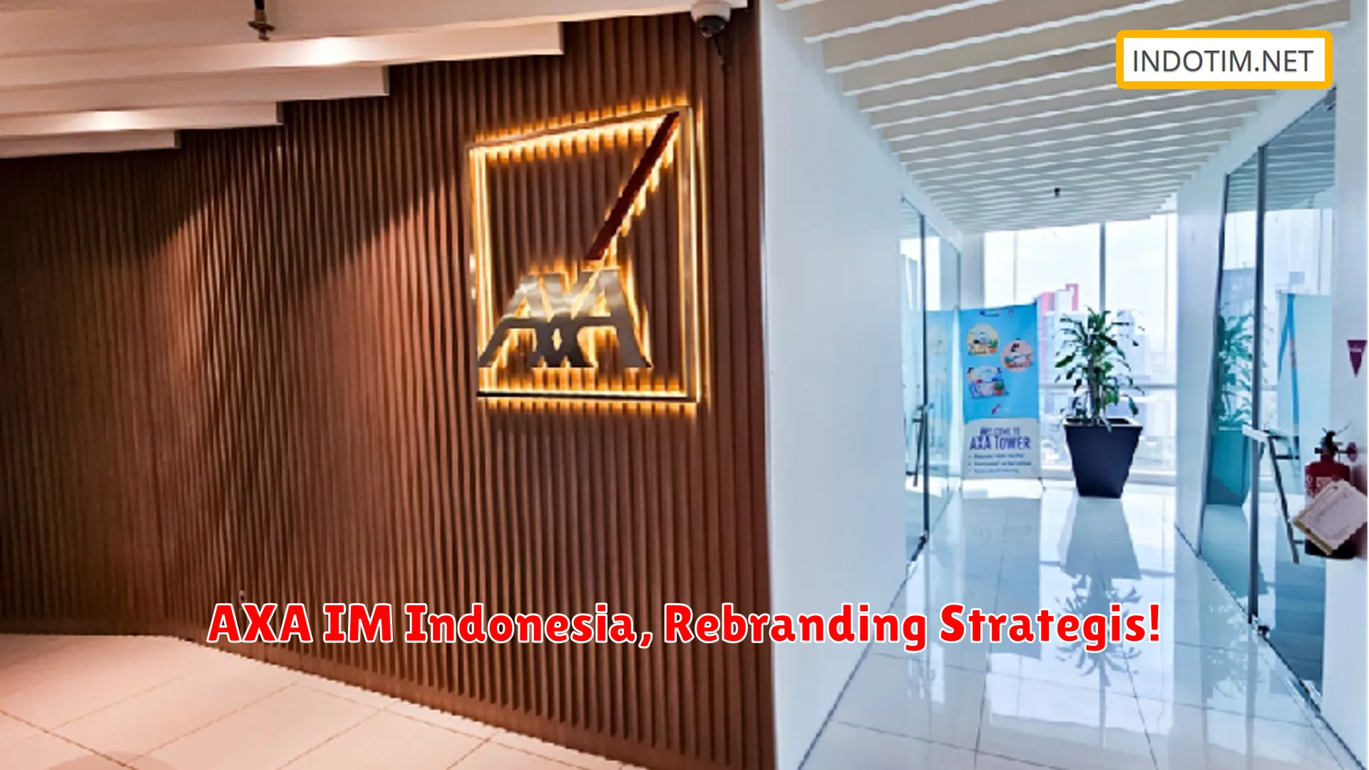 AXA IM Indonesia, Rebranding Strategis!