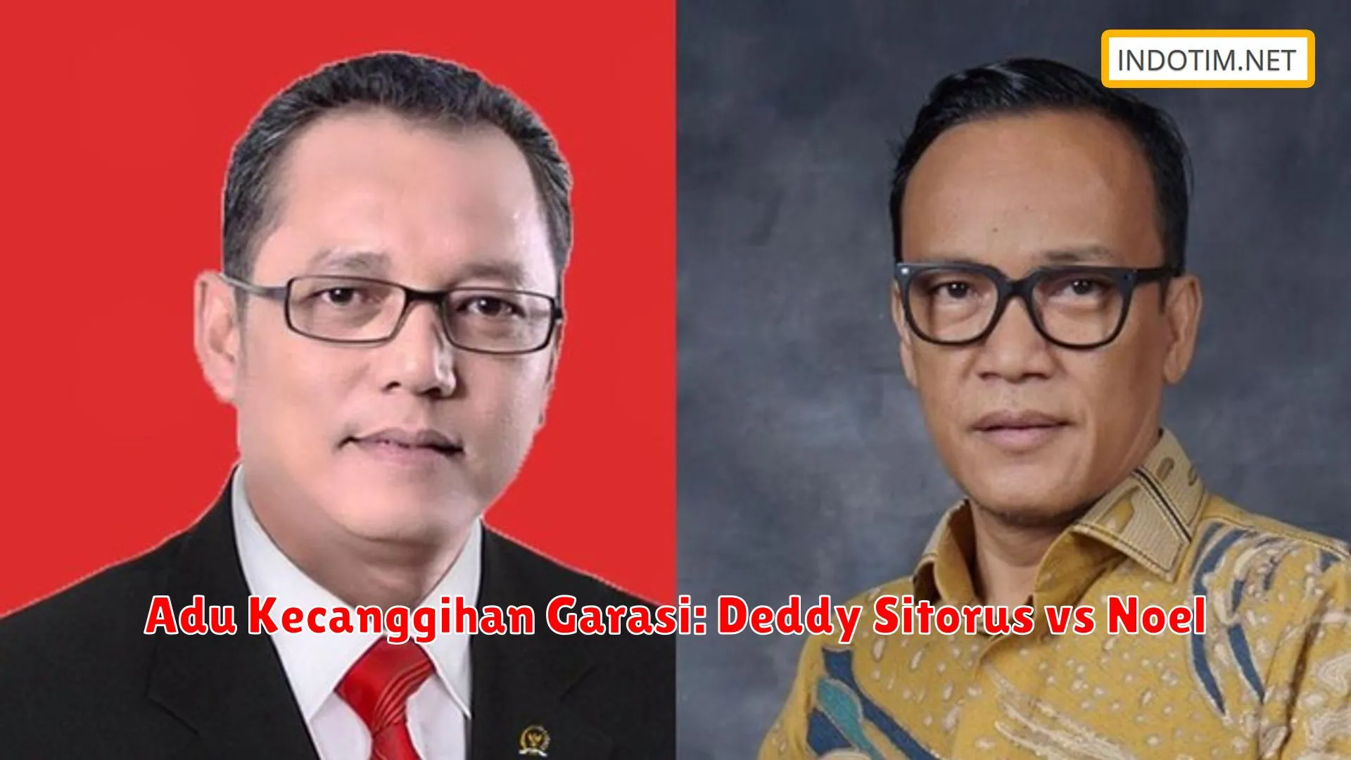 Adu Kecanggihan Garasi: Deddy Sitorus vs Noel