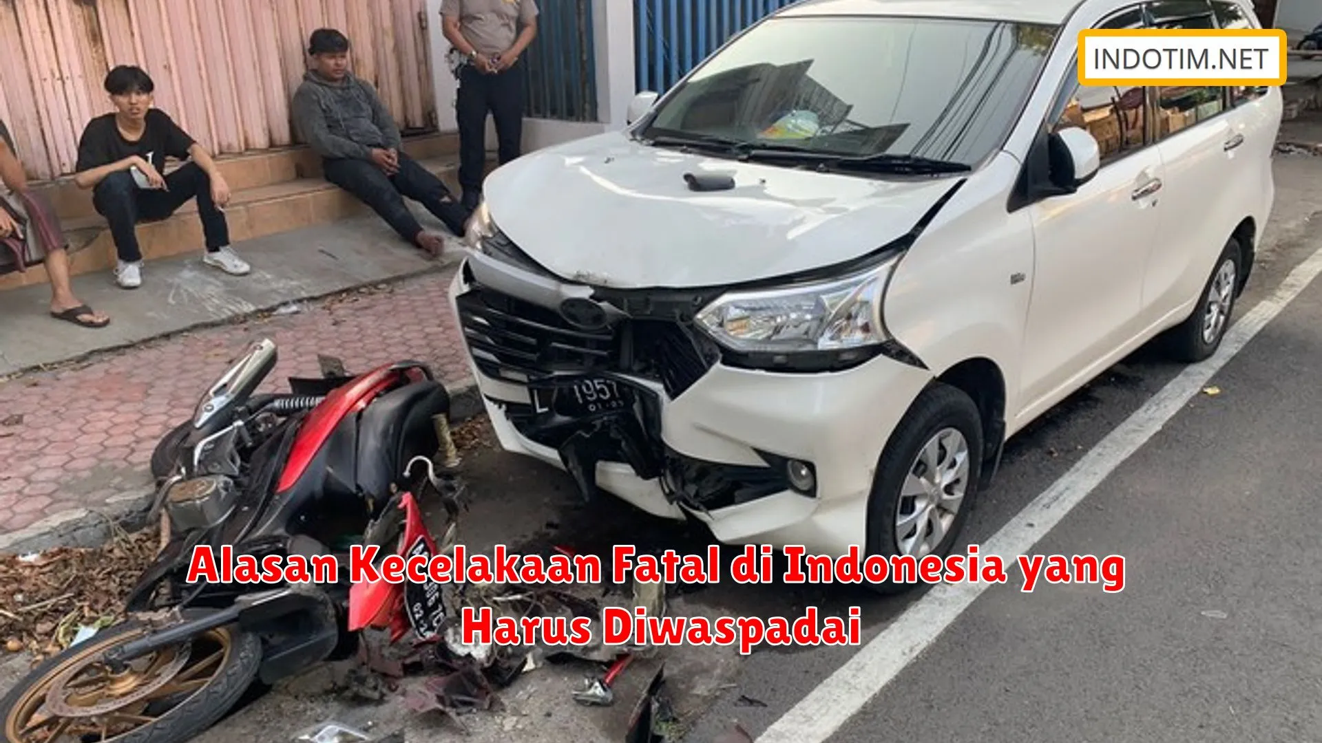 Alasan Kecelakaan Fatal di Indonesia yang Harus Diwaspadai