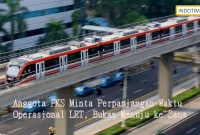 Anggota PKS Minta Perpanjangan Waktu Operasional LRT, Bukan Menuju ke Sana
