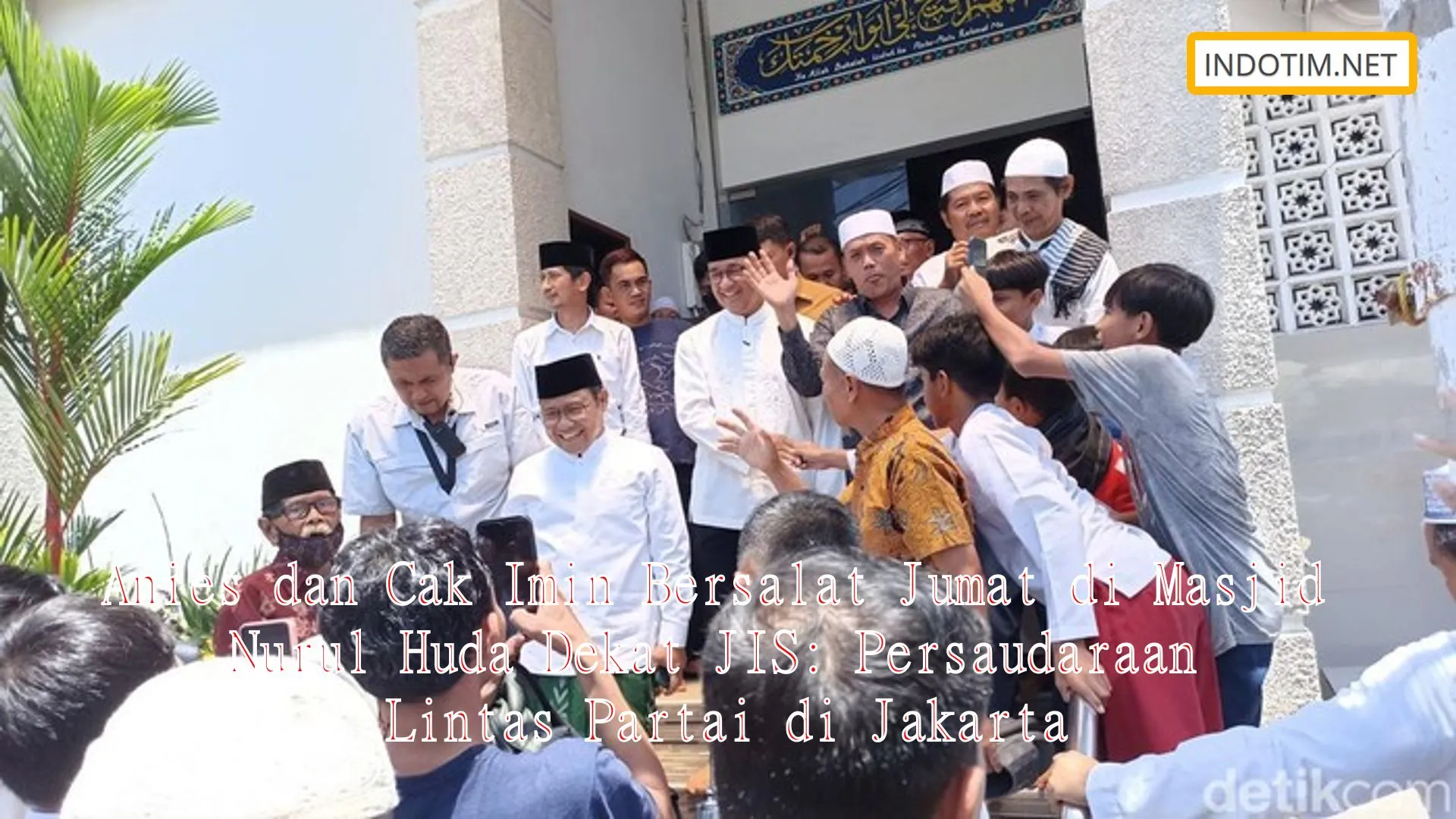 Anies dan Cak Imin Bersalat Jumat di Masjid Nurul Huda Dekat JIS: Persaudaraan Lintas Partai di Jakarta