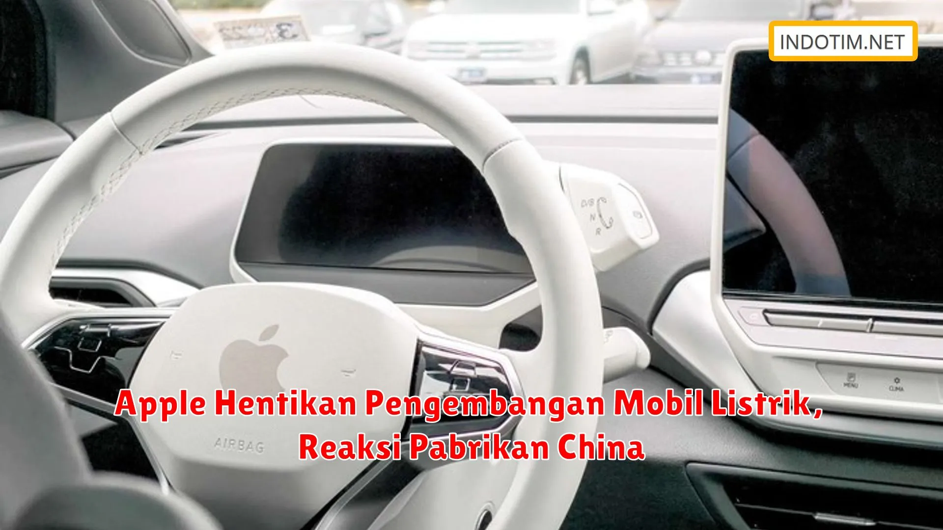 Apple Hentikan Pengembangan Mobil Listrik, Reaksi Pabrikan China