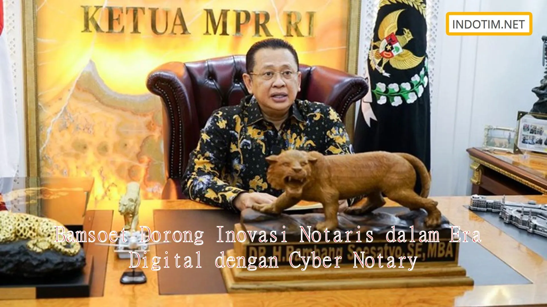 Bamsoet Dorong Inovasi Notaris dalam Era Digital dengan Cyber Notary