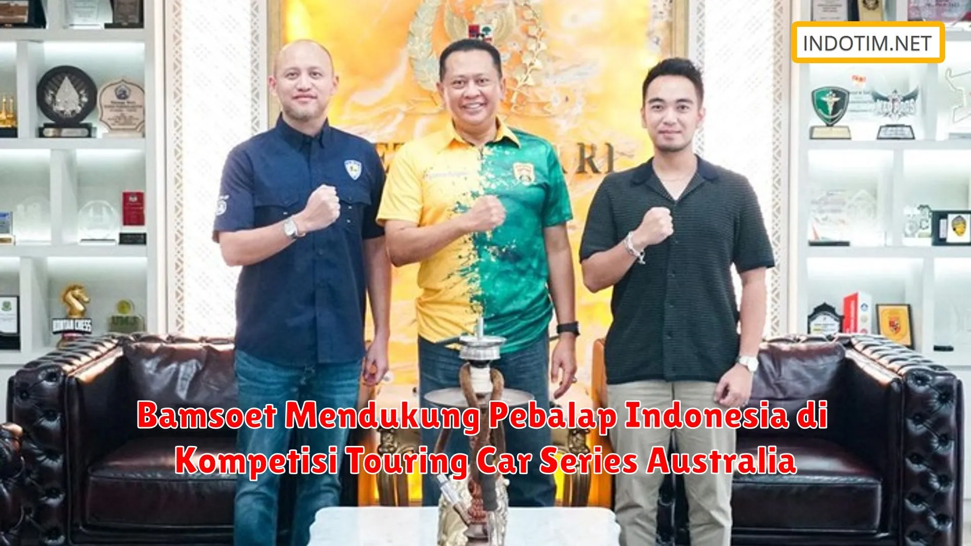 Bamsoet Mendukung Pebalap Indonesia di Kompetisi Touring Car Series Australia