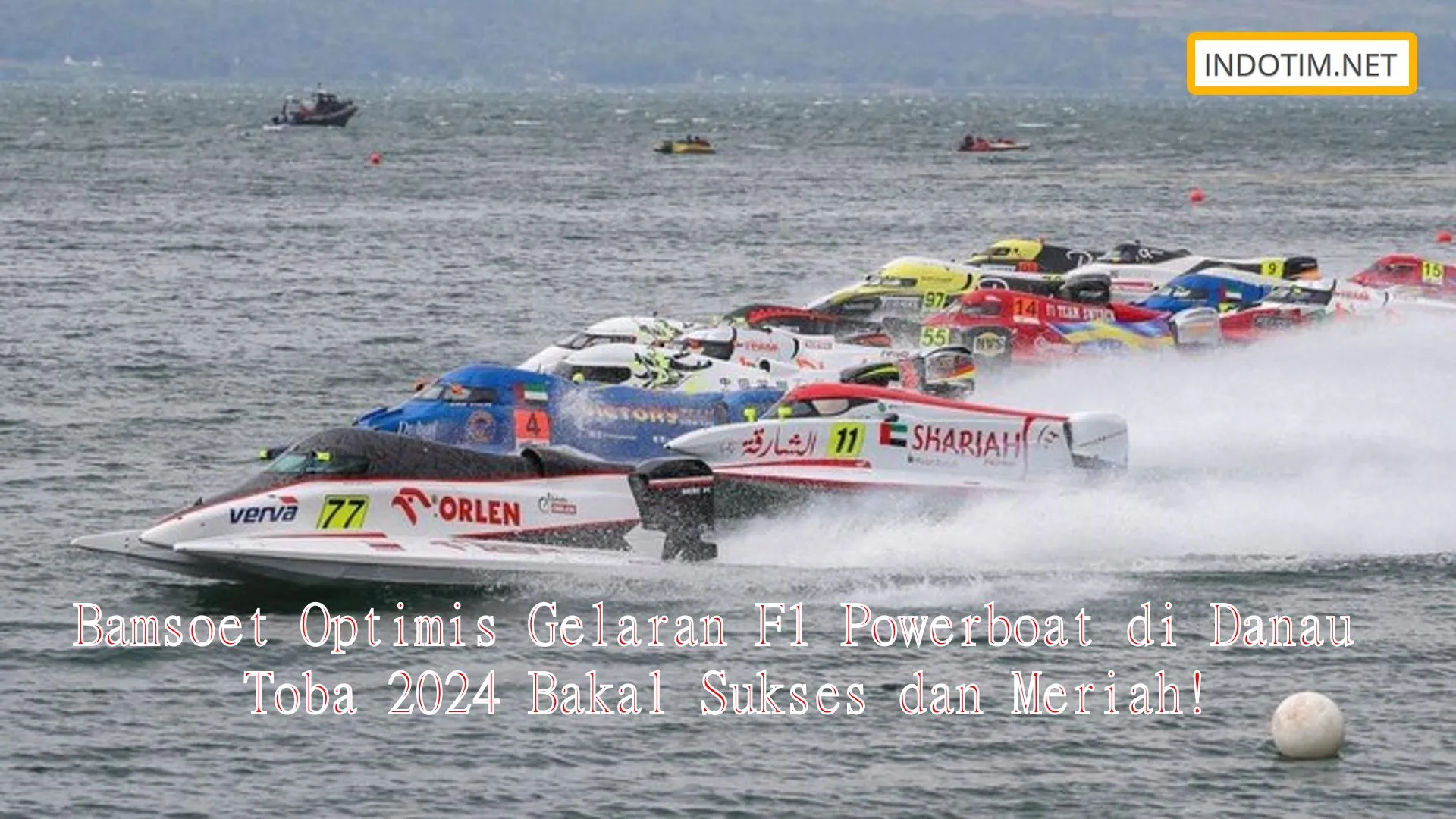 Bamsoet Optimis Gelaran F1 Powerboat di Danau Toba 2024 Bakal Sukses dan Meriah!