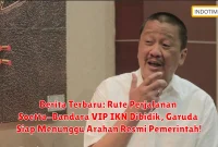 Berita Terbaru: Rute Perjalanan Soetta-Bandara VIP IKN Dibidik, Garuda Siap Menunggu Arahan Resmi Pemerintah!