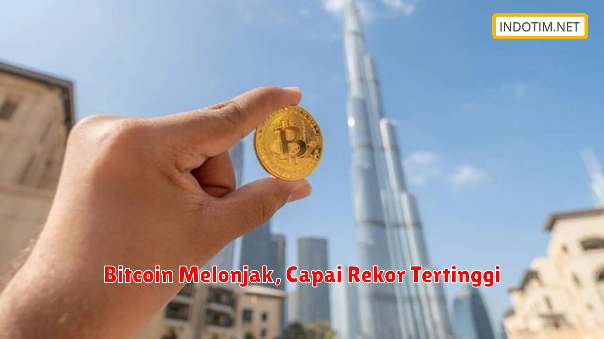 Bitcoin Melonjak, Capai Rekor Tertinggi