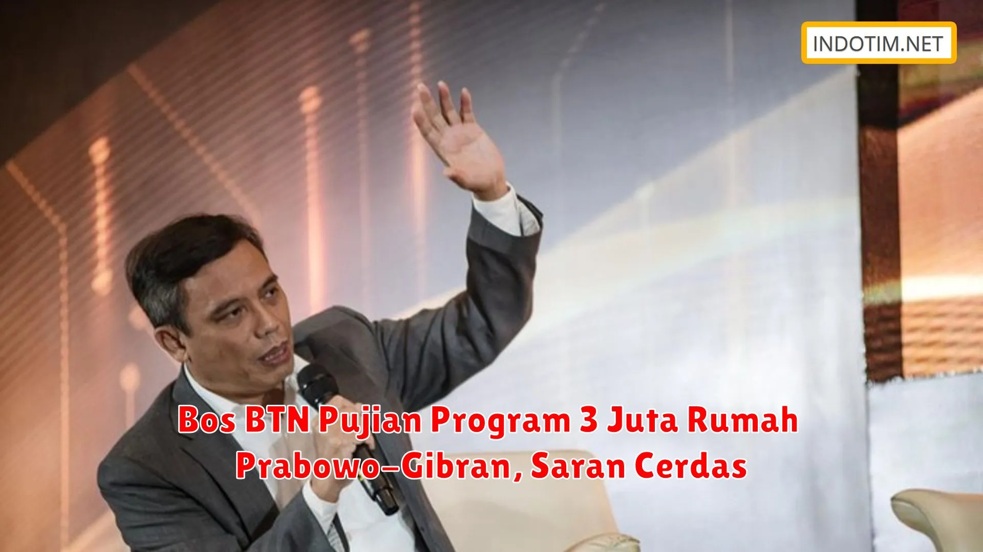 Bos BTN Pujian Program 3 Juta Rumah Prabowo-Gibran, Saran Cerdas