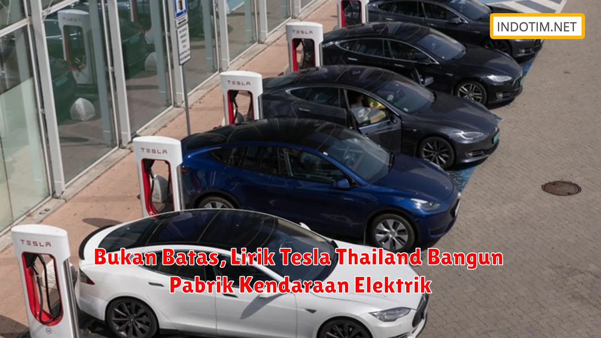 Bukan Batas, Lirik Tesla Thailand Bangun Pabrik Kendaraan Elektrik