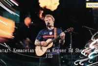 Catat! Kemacetan Karena Konser Ed Sheeran di JIS