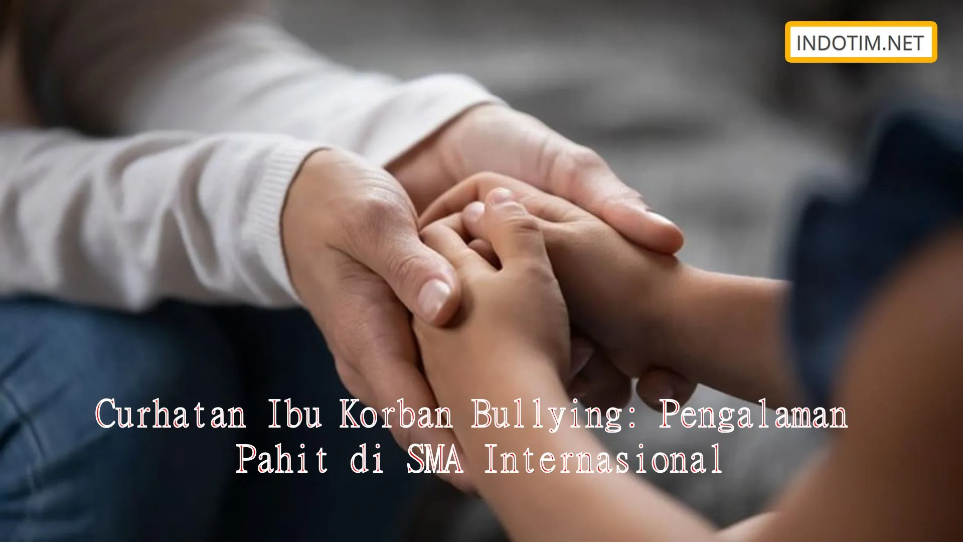 Curhatan Ibu Korban Bullying: Pengalaman Pahit di SMA Internasional