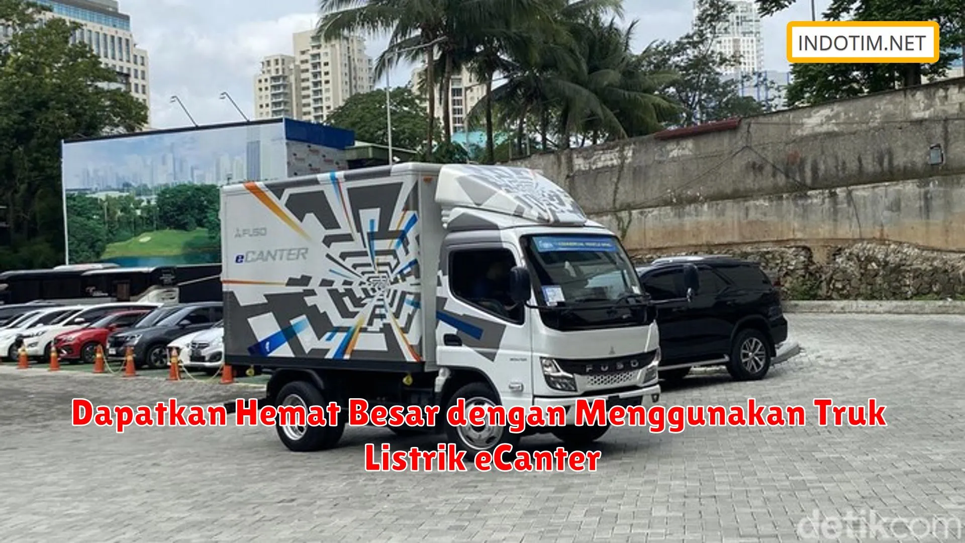 Dapatkan Hemat Besar dengan Menggunakan Truk Listrik eCanter