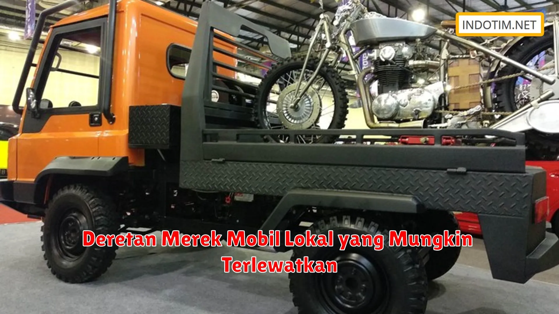 Deretan Merek Mobil Lokal yang Mungkin Terlewatkan