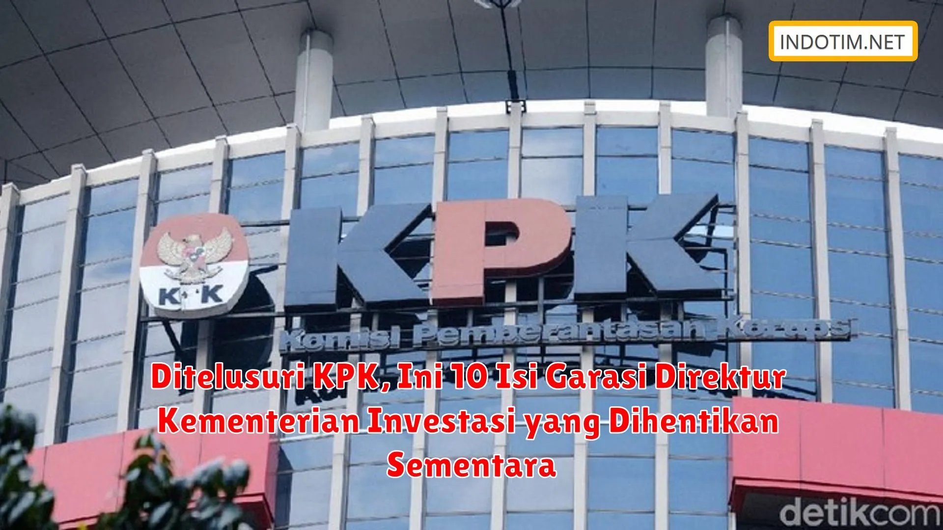 Ditelusuri KPK, Ini 10 Isi Garasi Direktur Kementerian Investasi yang Dihentikan Sementara