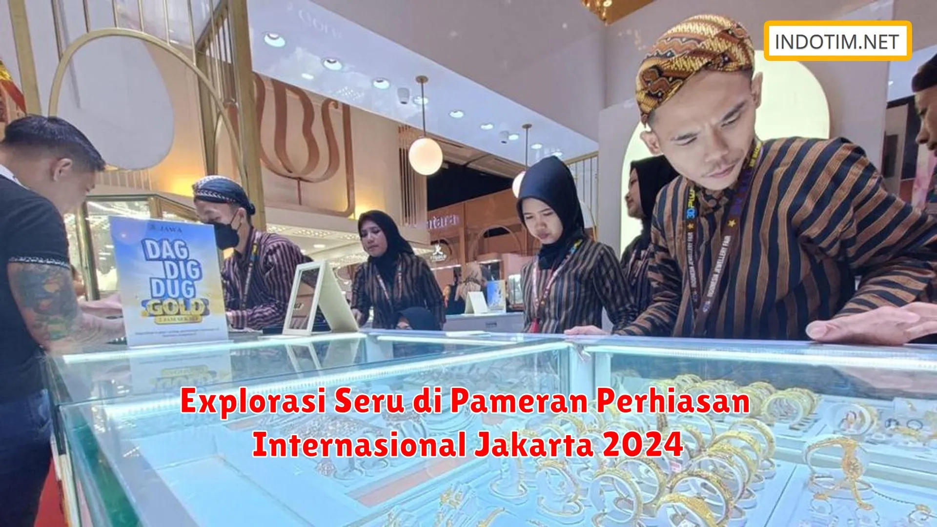 Explorasi Seru di Pameran Perhiasan Internasional Jakarta 2024