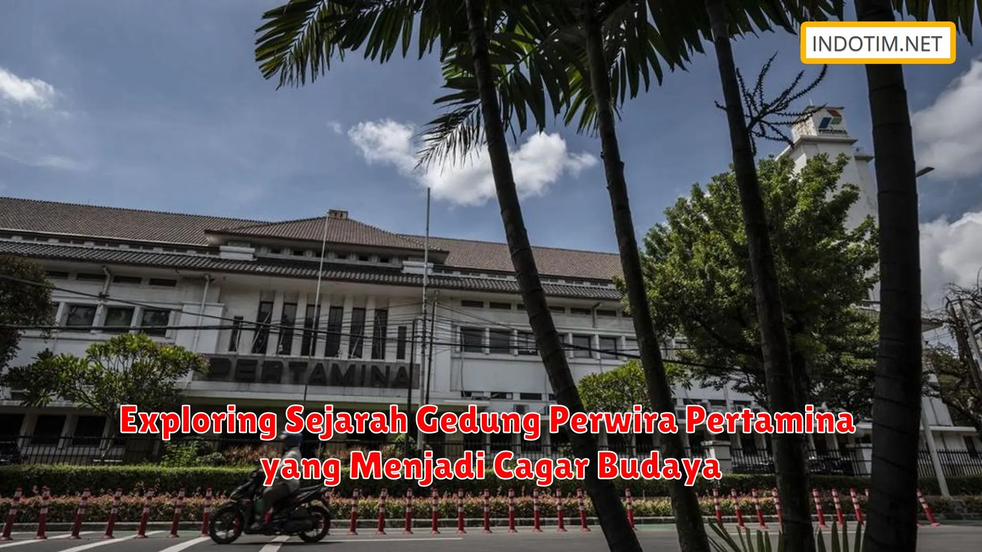 Exploring Sejarah Gedung Perwira Pertamina yang Menjadi Cagar Budaya