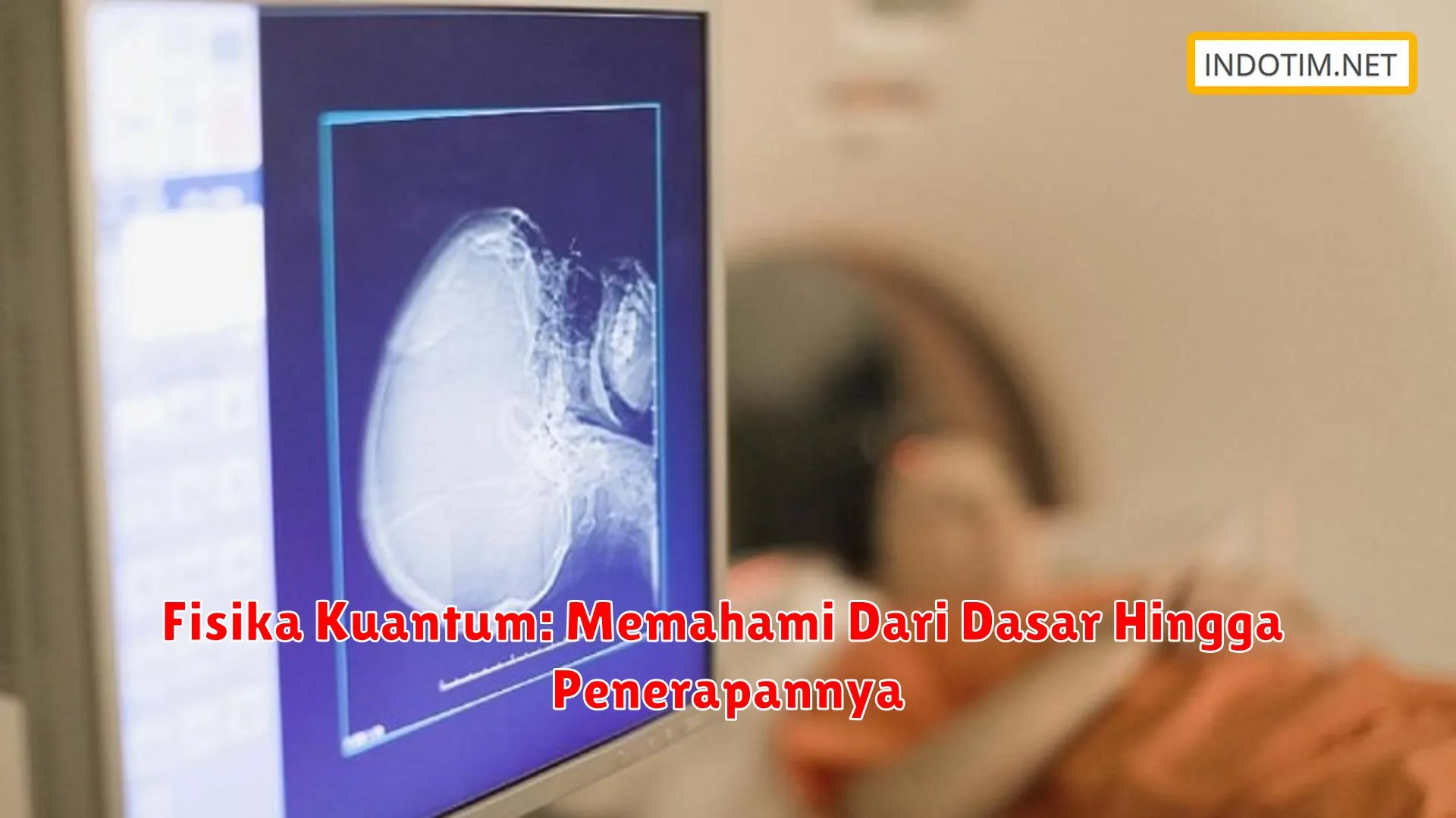 Fisika Kuantum: Memahami Dari Dasar Hingga Penerapannya