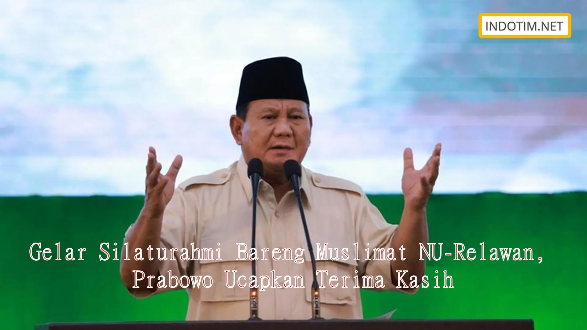 Gelar Silaturahmi Bareng Muslimat NU-Relawan, Prabowo Ucapkan Terima Kasih