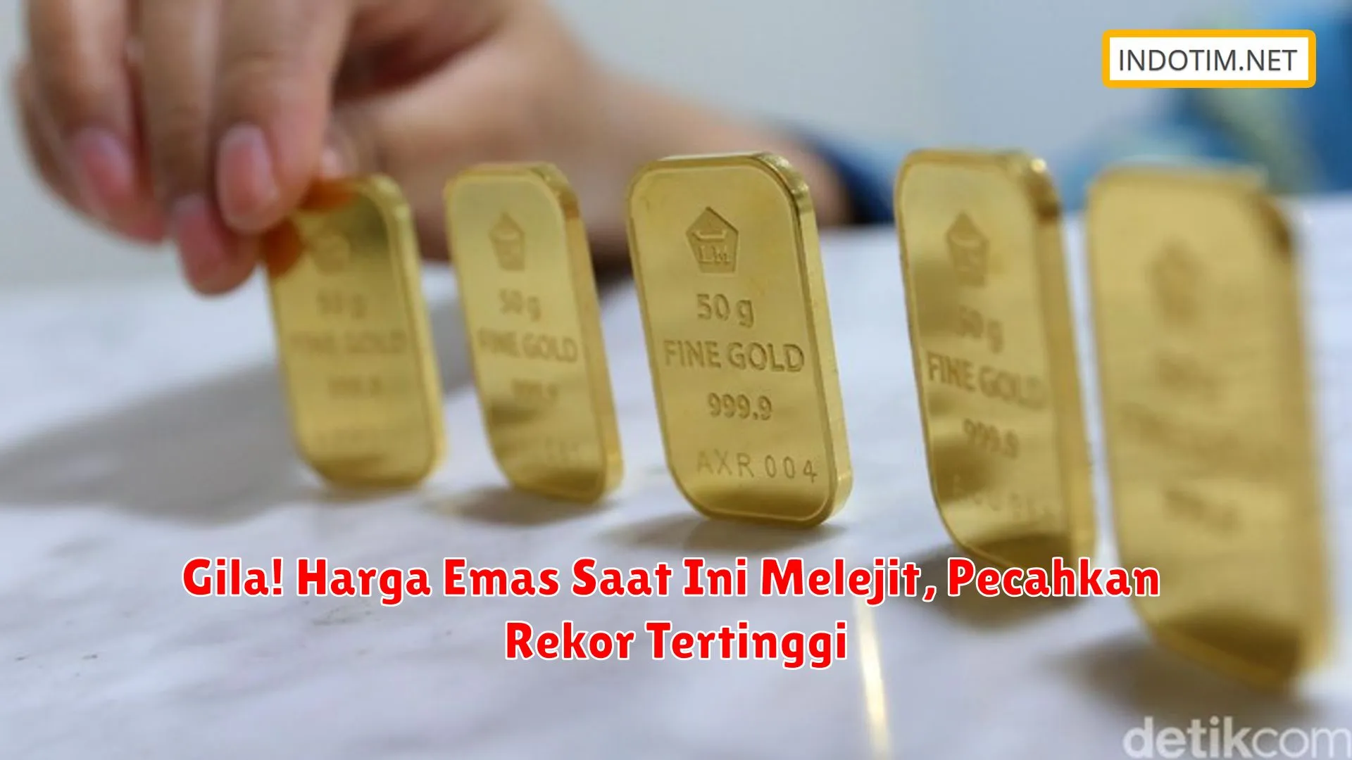 Gila! Harga Emas Saat Ini Melejit, Pecahkan Rekor Tertinggi