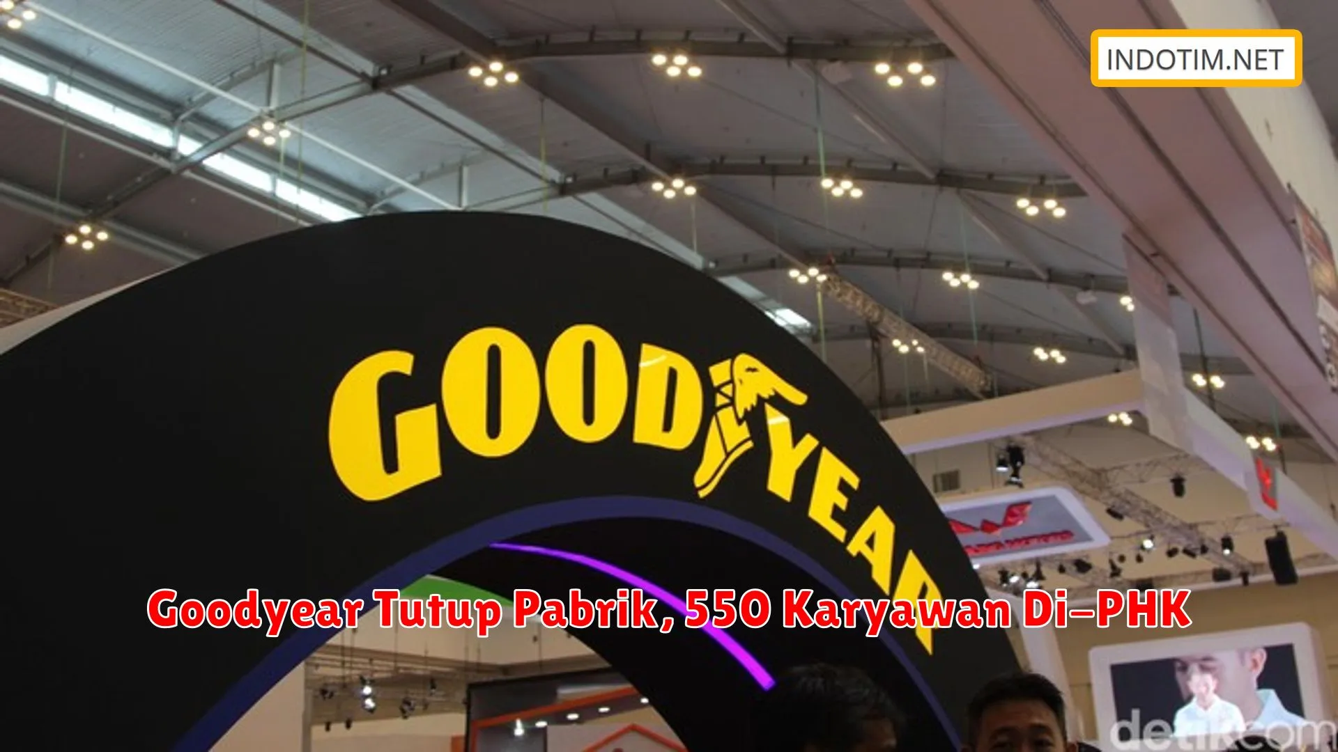 Goodyear Tutup Pabrik, 550 Karyawan Di-PHK