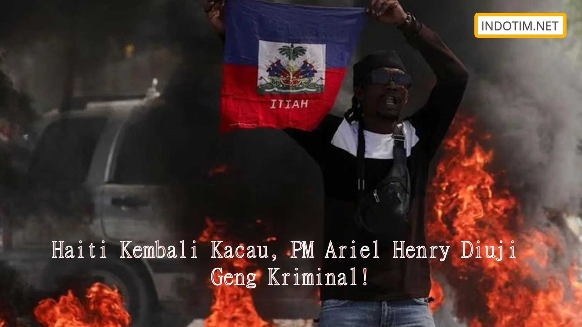 Haiti Kembali Kacau, PM Ariel Henry Diuji Geng Kriminal!