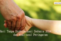 Hari Tanpa Diskriminasi Sedunia 2024: Tema dan Asal-usul Peringatan