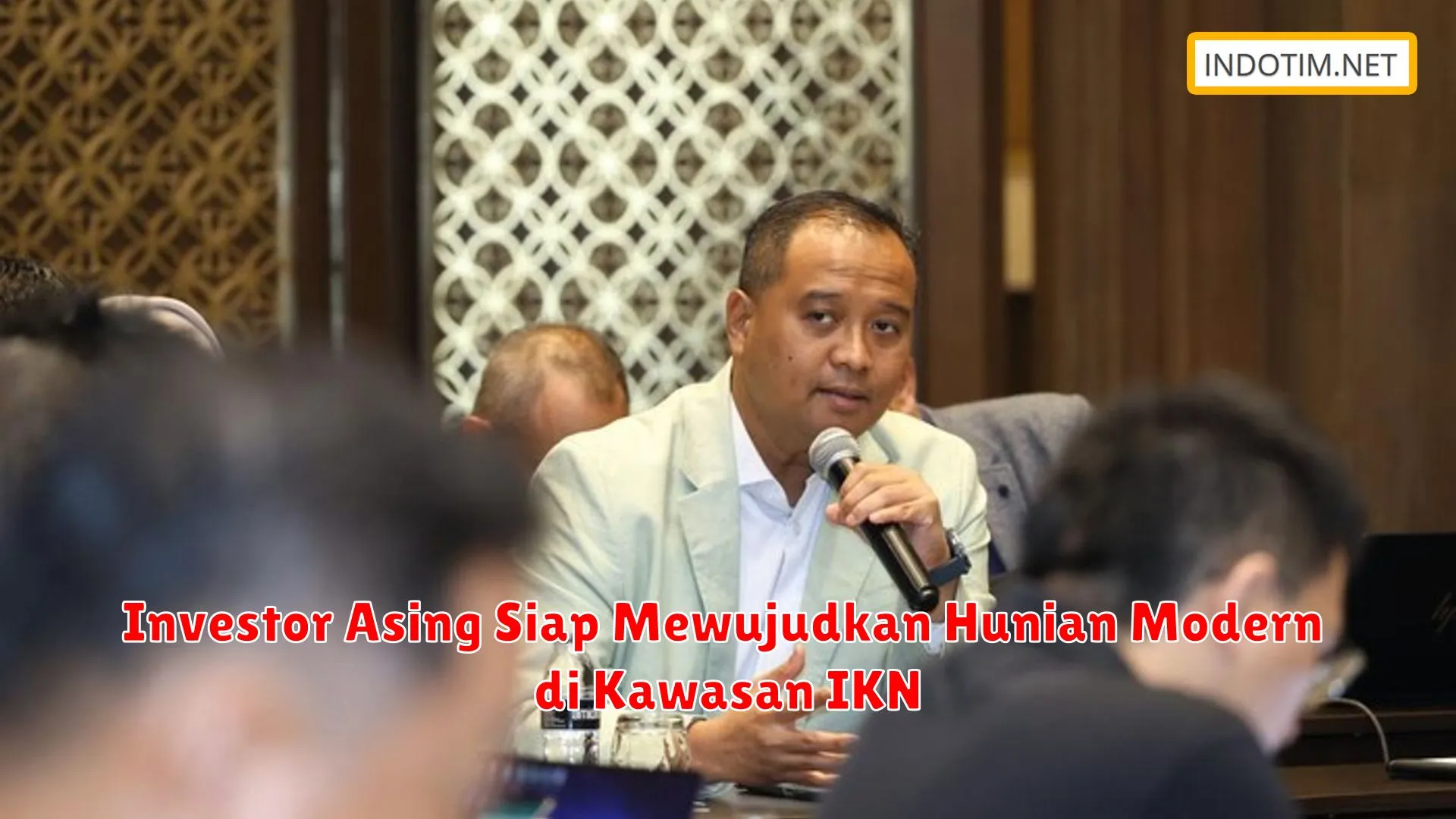 Investor Asing Siap Mewujudkan Hunian Modern di Kawasan IKN