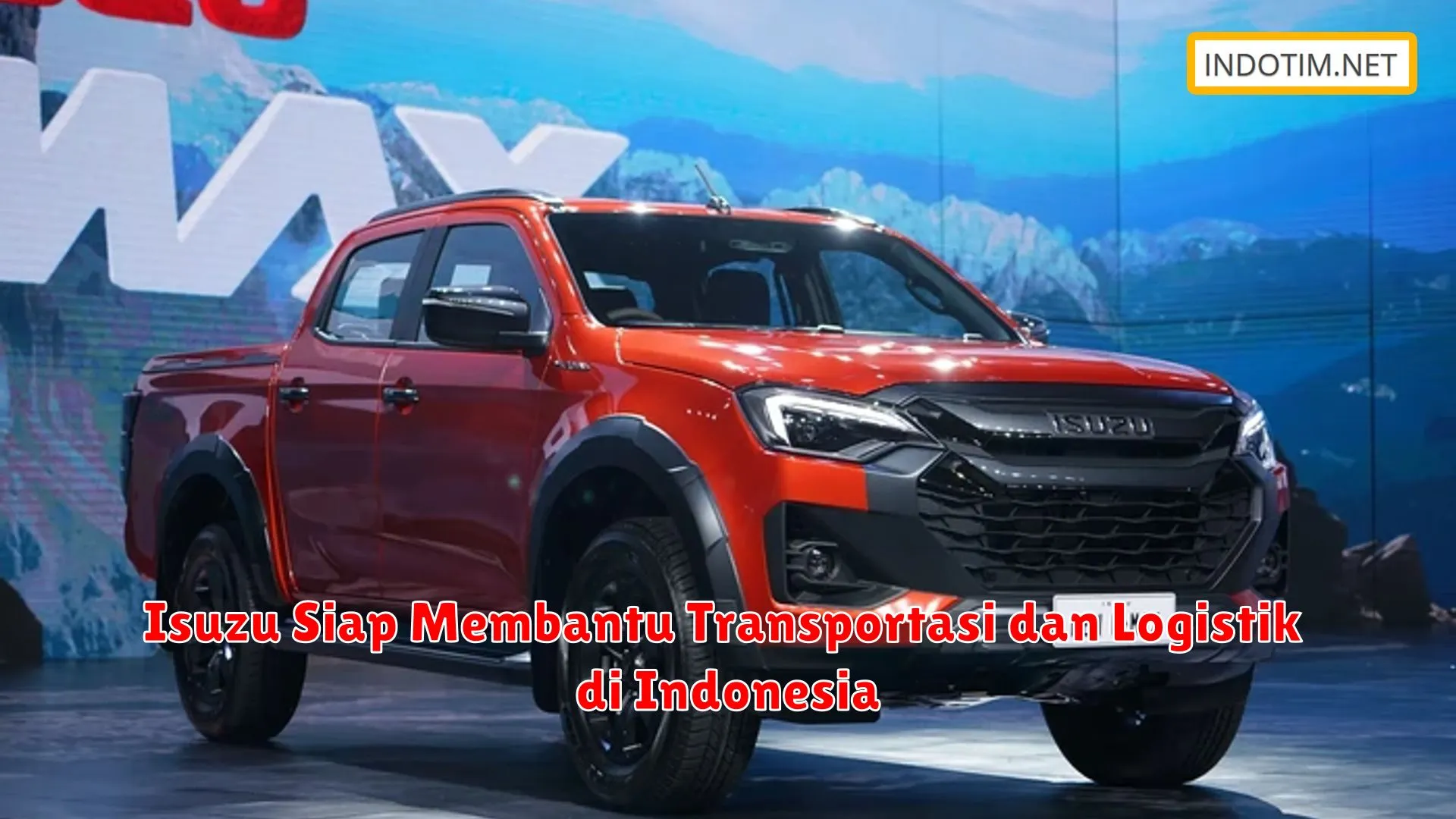 Isuzu Siap Membantu Transportasi dan Logistik di Indonesia