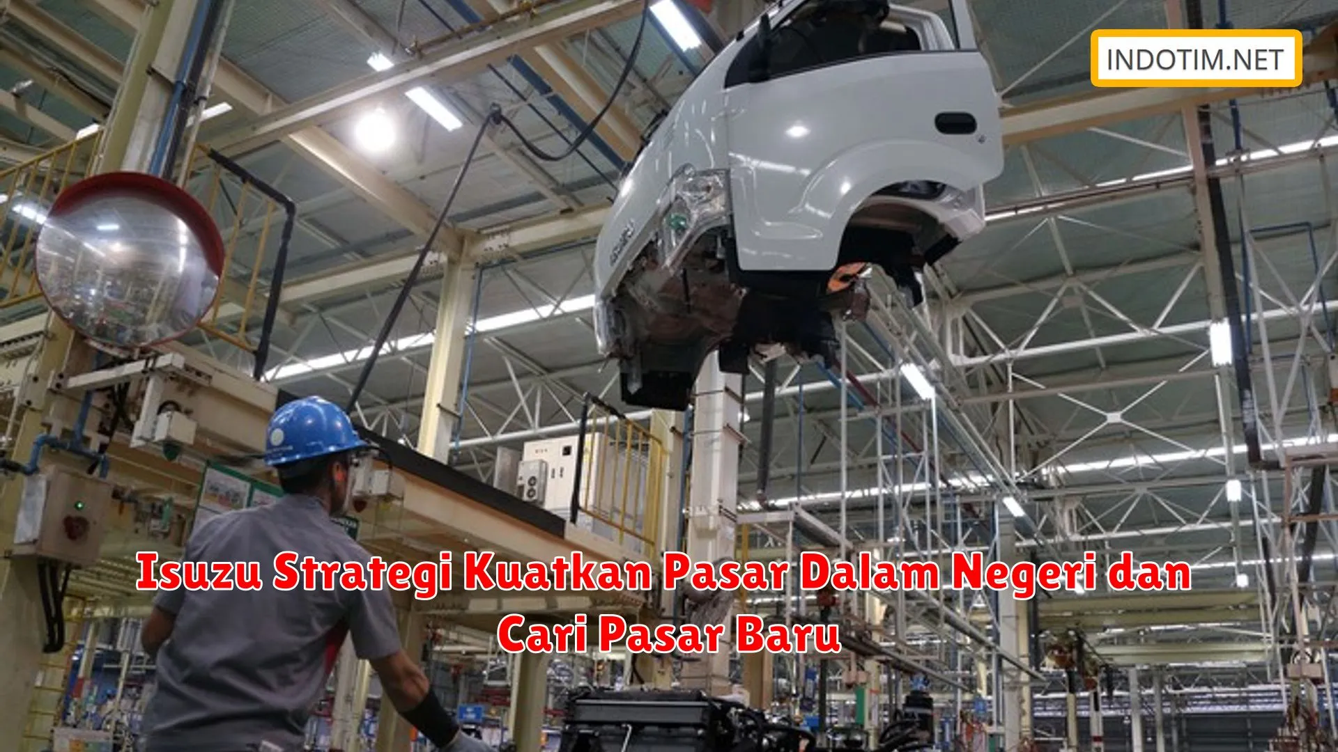 Isuzu Strategi Kuatkan Pasar Dalam Negeri dan Cari Pasar Baru