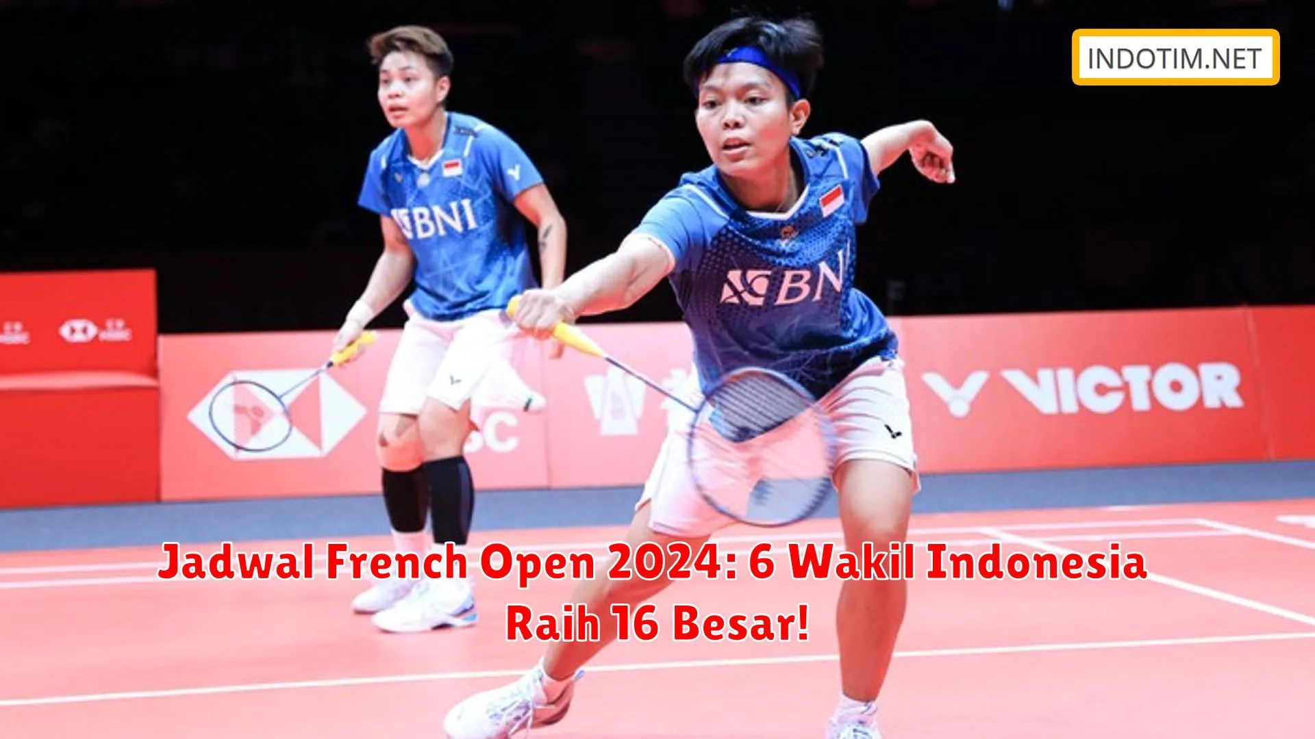 Jadwal French Open 2024: 6 Wakil Indonesia Raih 16 Besar!