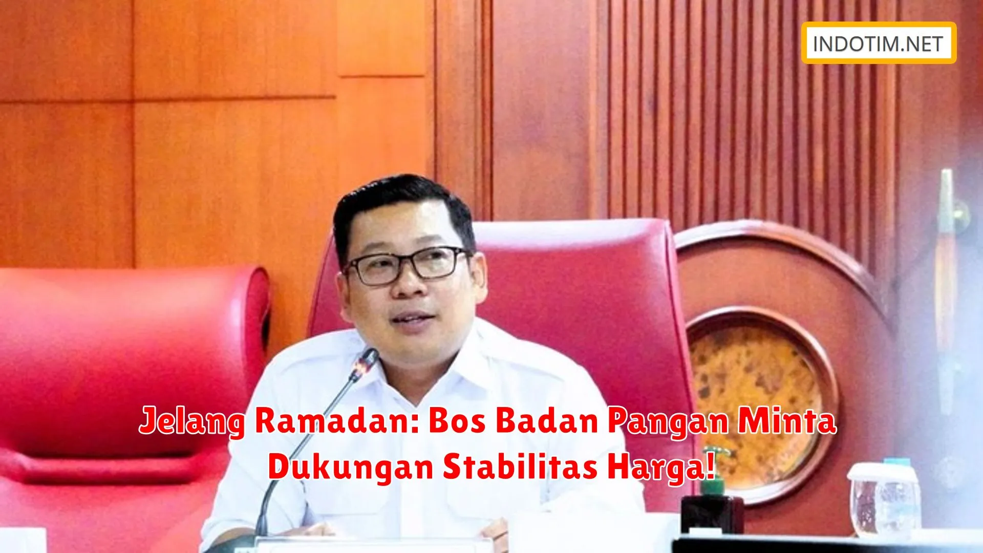 Jelang Ramadan: Bos Badan Pangan Minta Dukungan Stabilitas Harga!