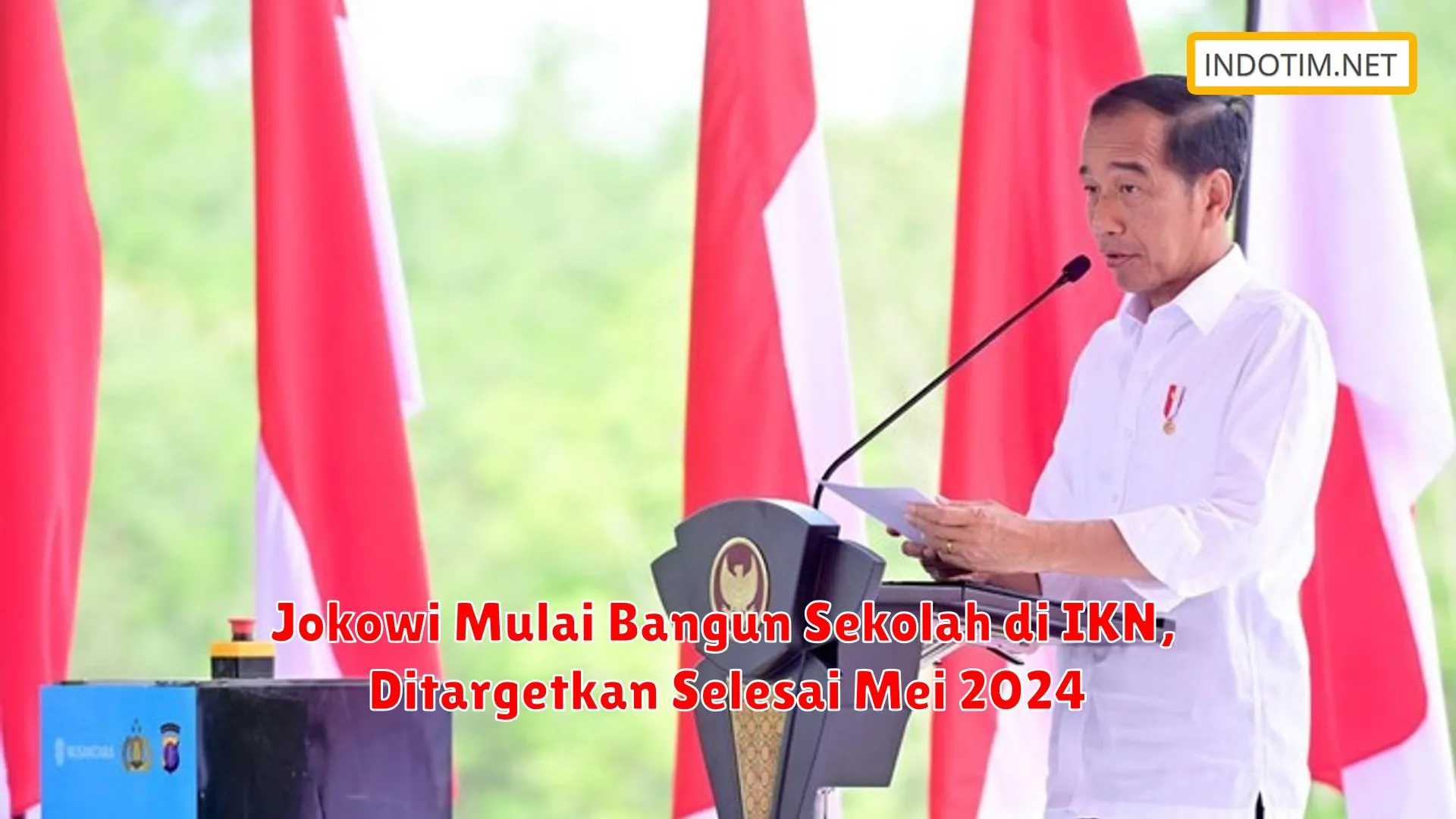 Jokowi Mulai Bangun Sekolah di IKN, Ditargetkan Selesai Mei 2024