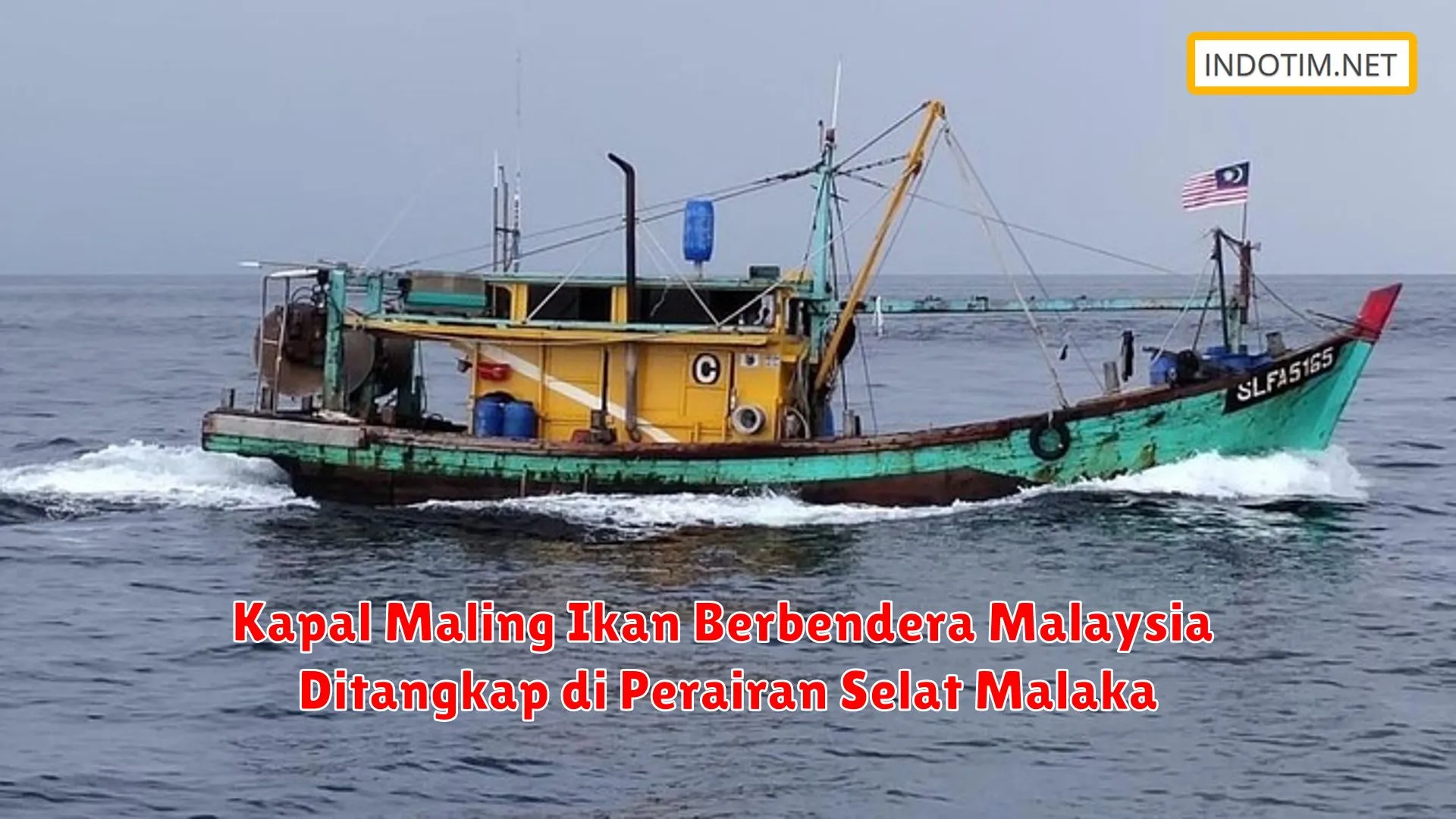 Kapal Maling Ikan Berbendera Malaysia Ditangkap di Perairan Selat Malaka