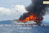 Kapal Pesiar Terbakar di Raja Ampat, 23 Turis Diselamatkan!