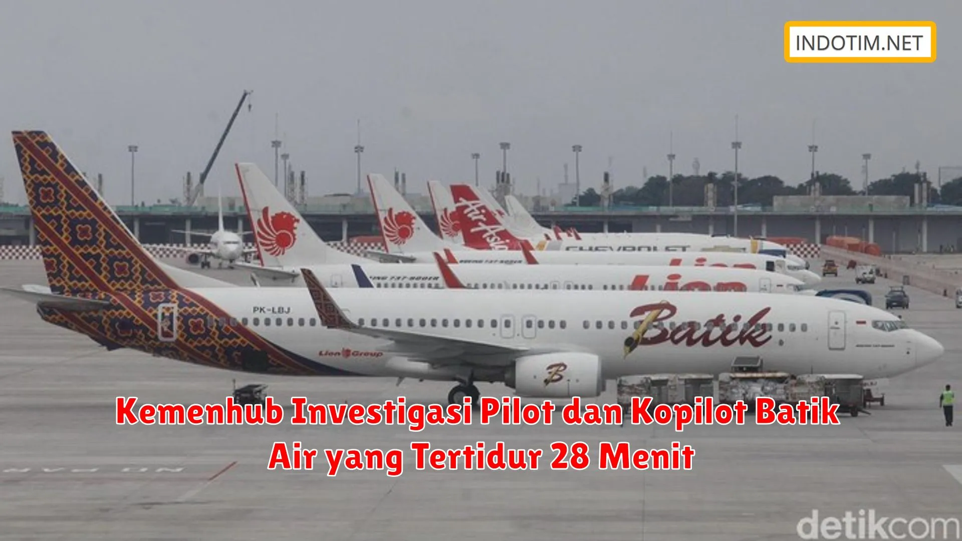 Kemenhub Investigasi Pilot dan Kopilot Batik Air yang Tertidur 28 Menit