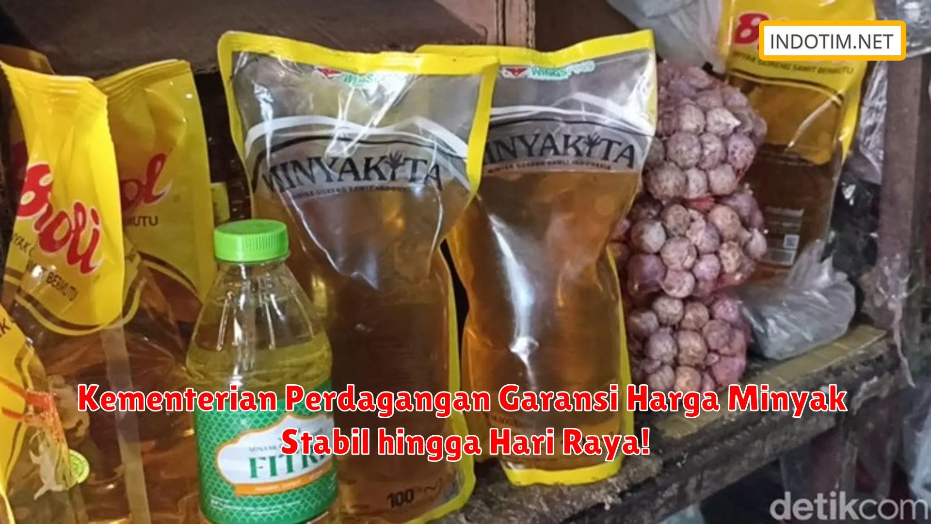 Kementerian Perdagangan Garansi Harga Minyak Stabil hingga Hari Raya!