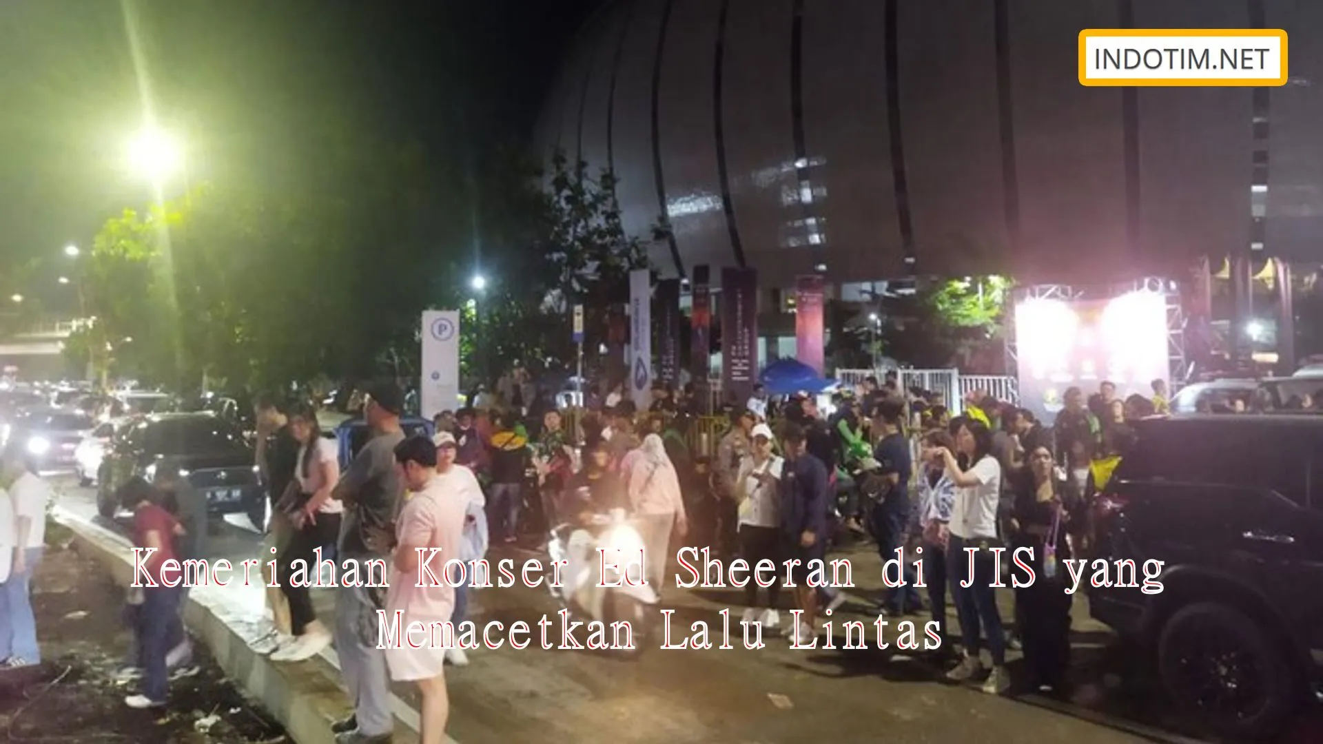 Kemeriahan Konser Ed Sheeran di JIS yang Memacetkan Lalu Lintas