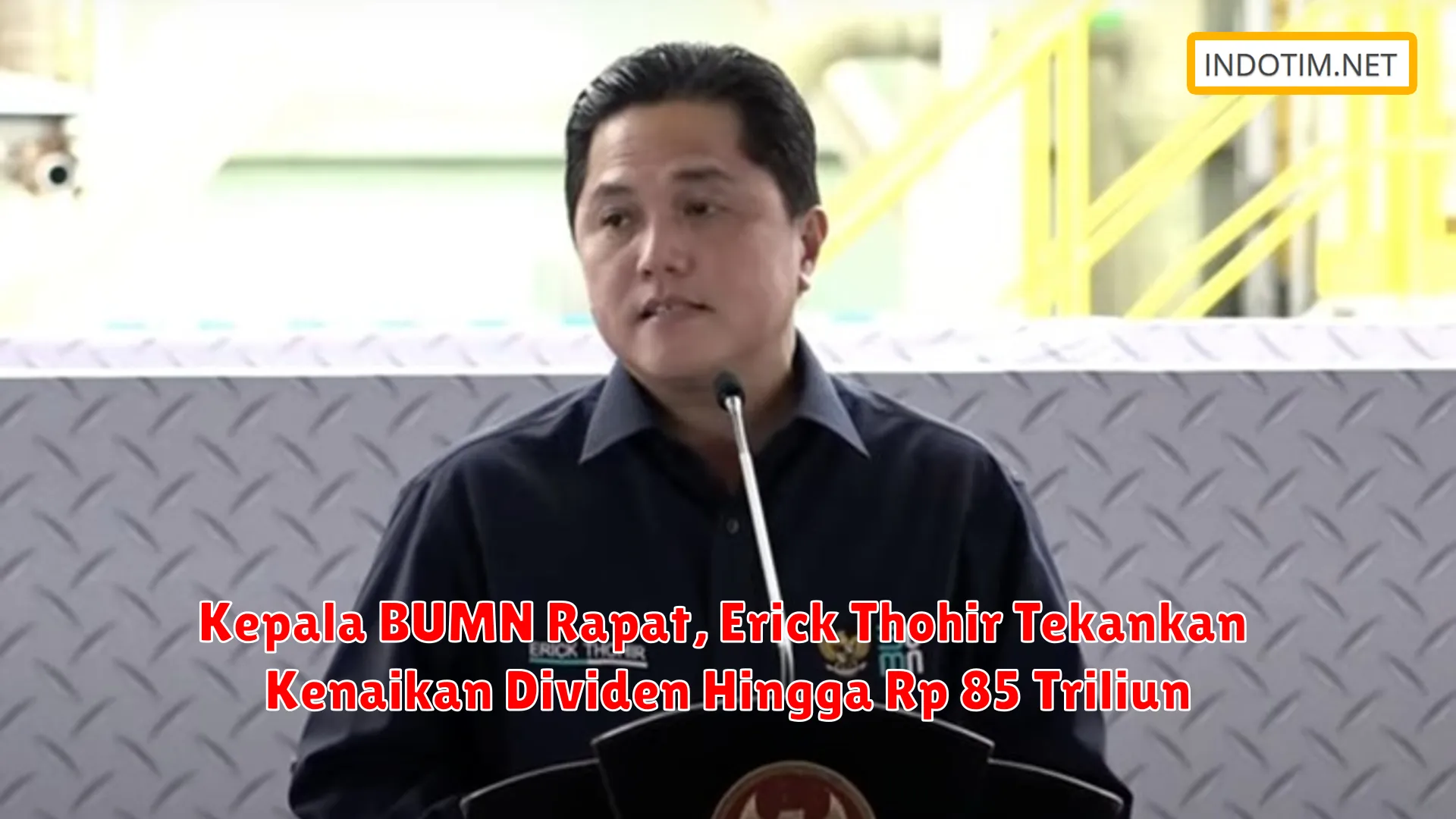 Kepala BUMN Rapat, Erick Thohir Tekankan Kenaikan Dividen Hingga Rp 85 Triliun