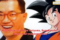 Kisah Inspiratif Akira Toriyama, Sang Kreator Dragon Ball yang Legendaris