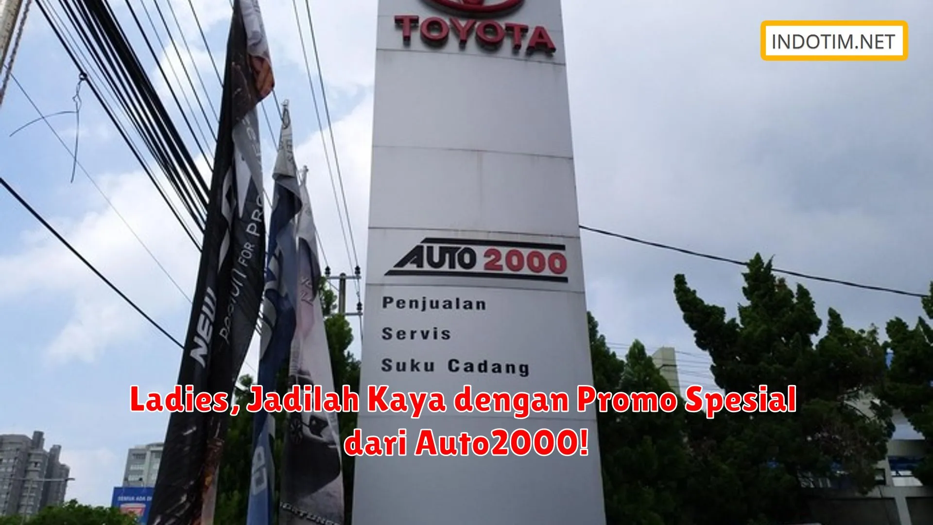 Ladies, Jadilah Kaya dengan Promo Spesial dari Auto2000!