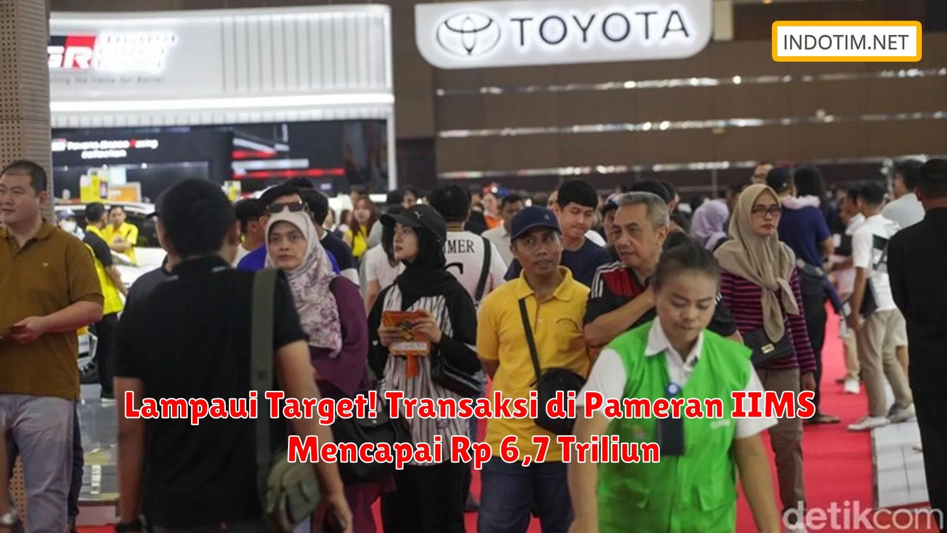 Lampaui Target! Transaksi di Pameran IIMS Mencapai Rp 6,7 Triliun