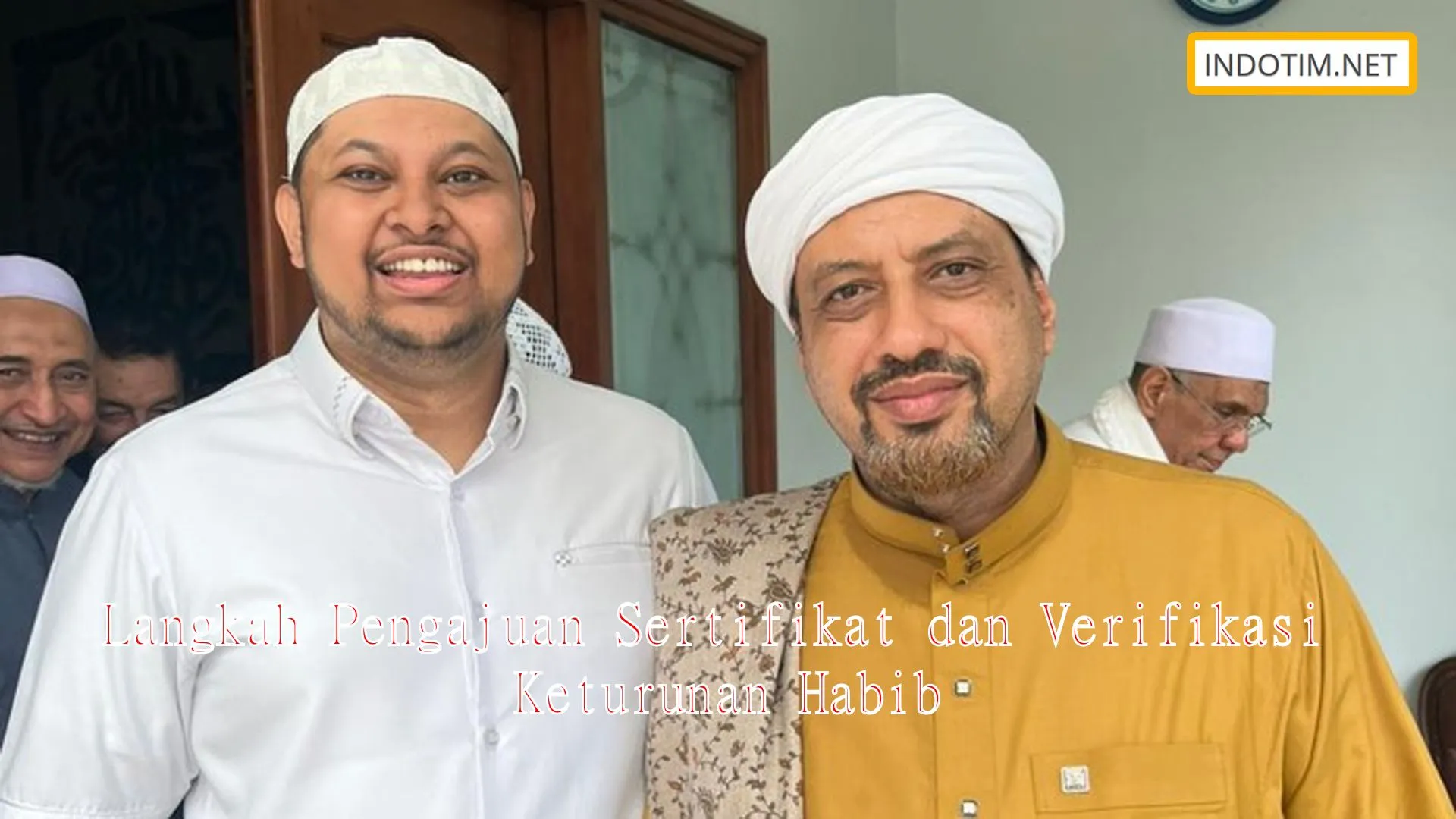 Langkah Pengajuan Sertifikat dan Verifikasi Keturunan Habib