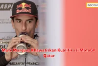 Marc Marquez Khawatirkan Kualifikasi MotoGP Qatar